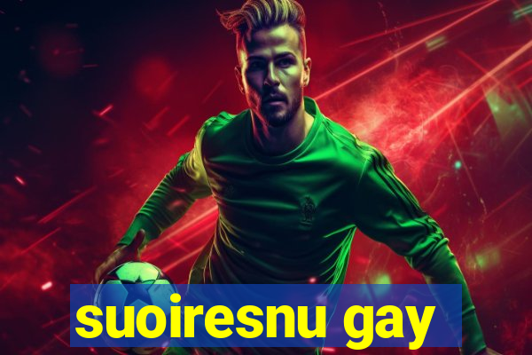 suoiresnu gay